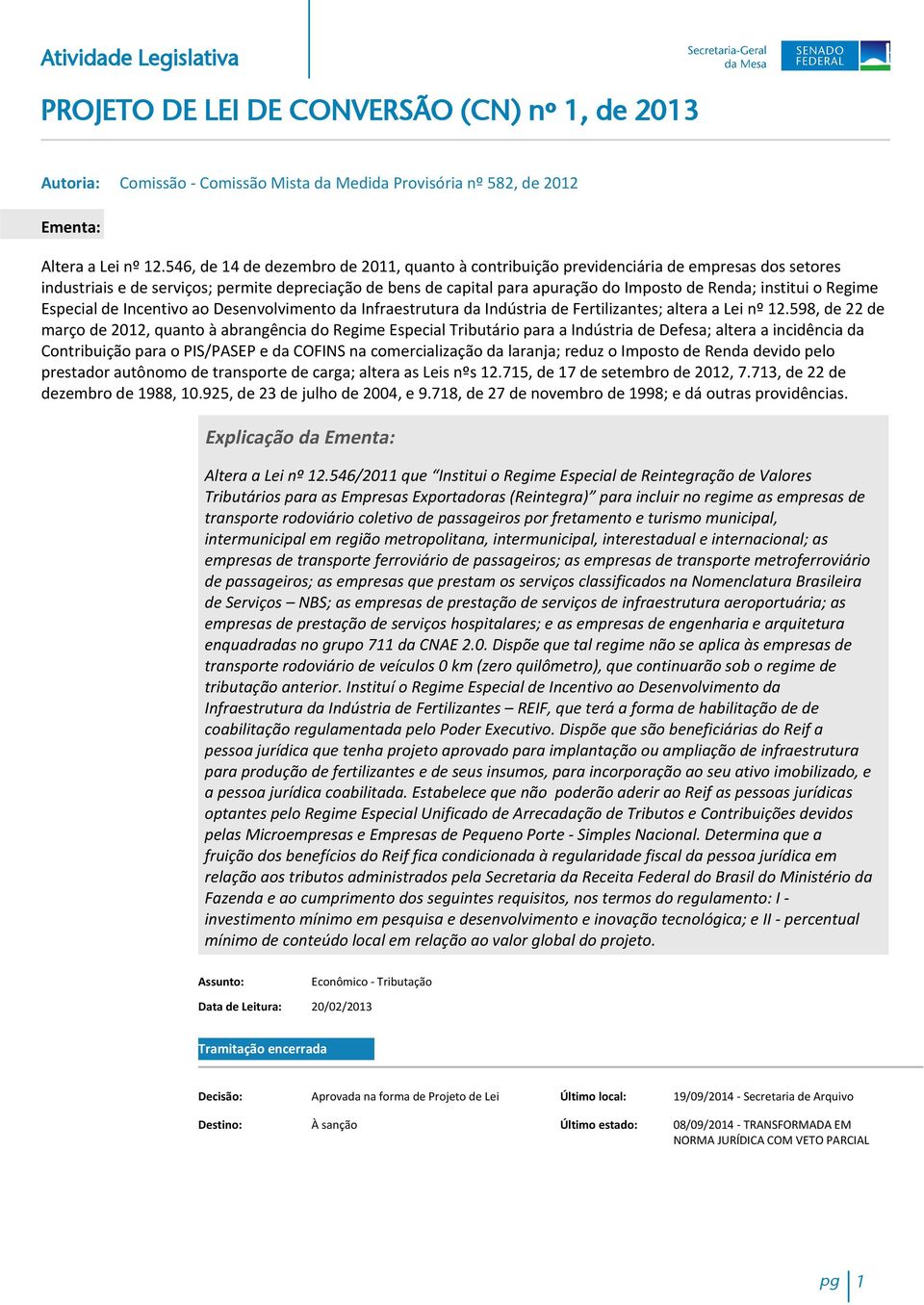 institui o Regime Especial de Incentivo ao Desenvolvimento da Infraestrutura da Indústria de Fertilizantes; altera a Lei nº 12.