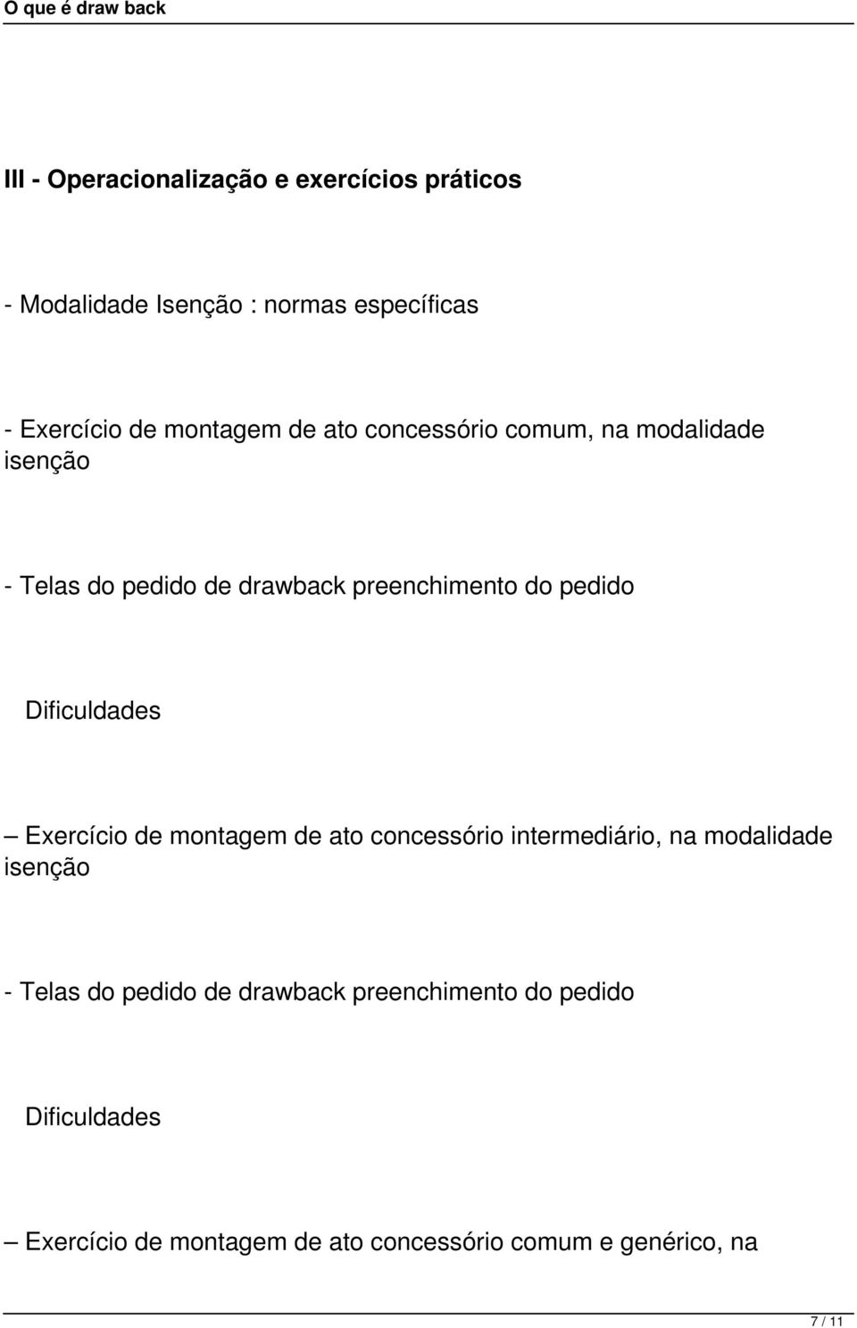 pedido Dificuldades Exercício de montagem de ato concessório intermediário, na modalidade isenção - Telas do