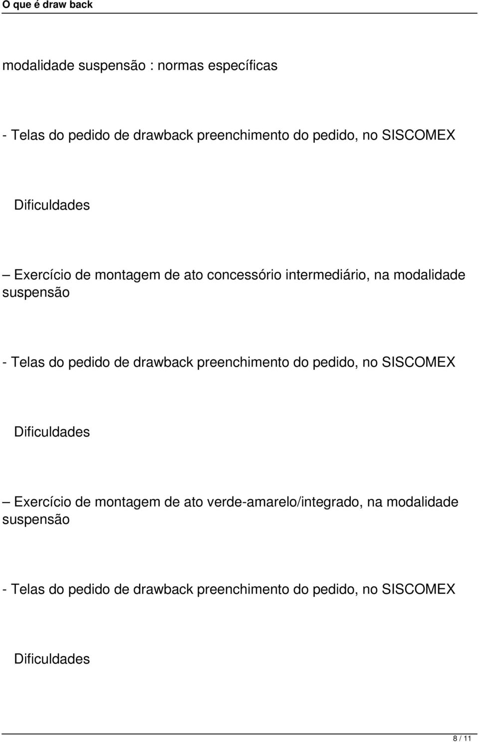 de drawback preenchimento do pedido, no SISCOMEX Dificuldades Exercício de montagem de ato