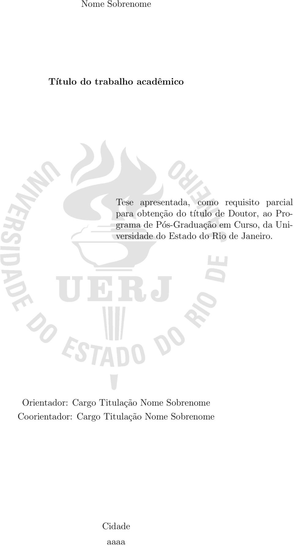 Pós-Graduação em Curso, da Universidade do Estado do Rio de Janeiro.