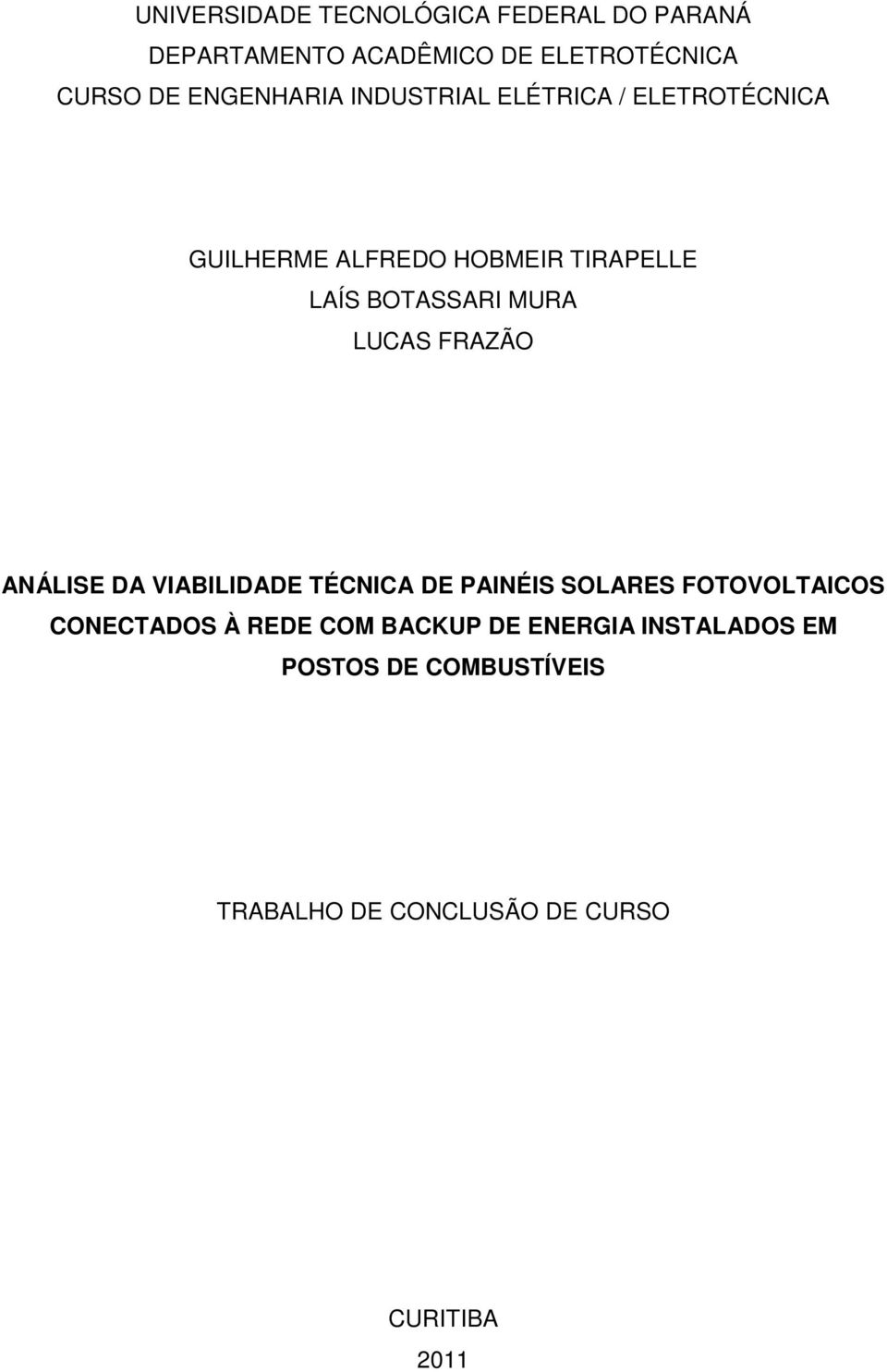 MURA LUCAS FRAZÃO ANÁLISE DA VIABILIDADE TÉCNICA DE PAINÉIS SOLARES FOTOVOLTAICOS CONECTADOS À