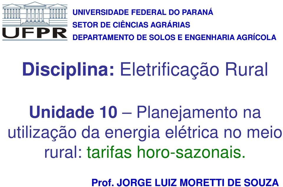 Eletrificação Rural Unidade 10 Planejamento na utilização da