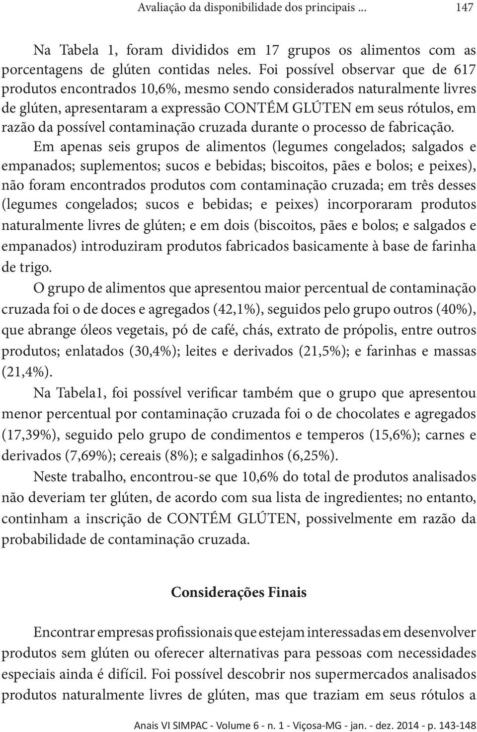 contaminação cruzada durante o processo de fabricação.