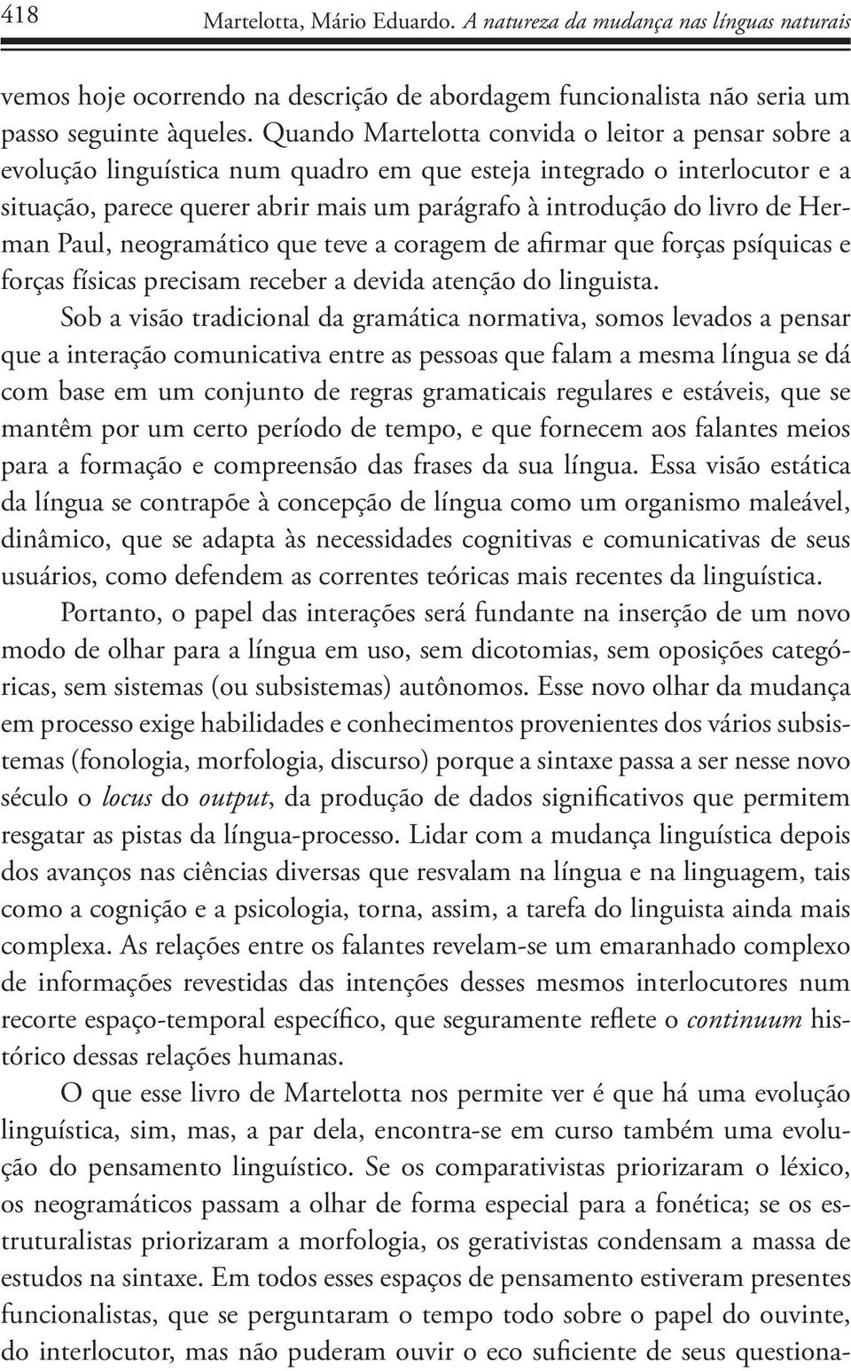 Herman Paul, neogramático que teve a coragem de afirmar que forças psíquicas e forças físicas precisam receber a devida atenção do linguista.