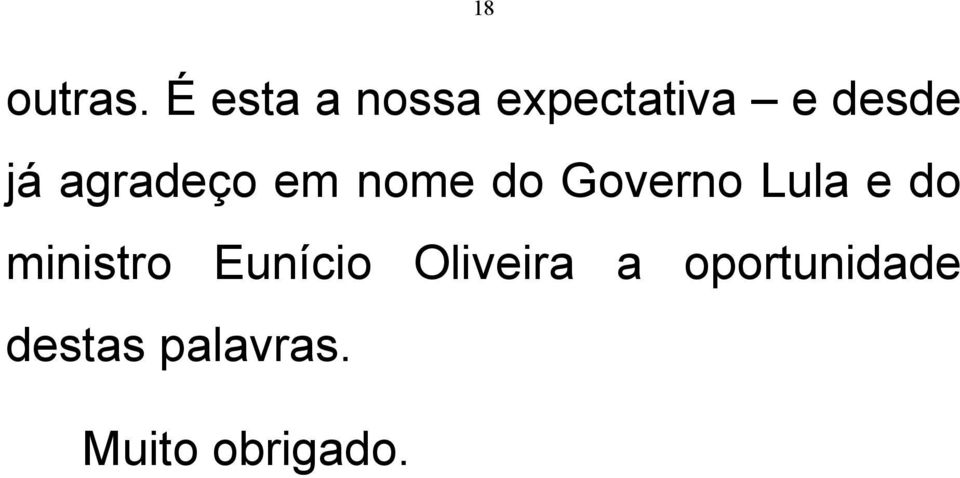 agradeço em nome do Governo Lula e do