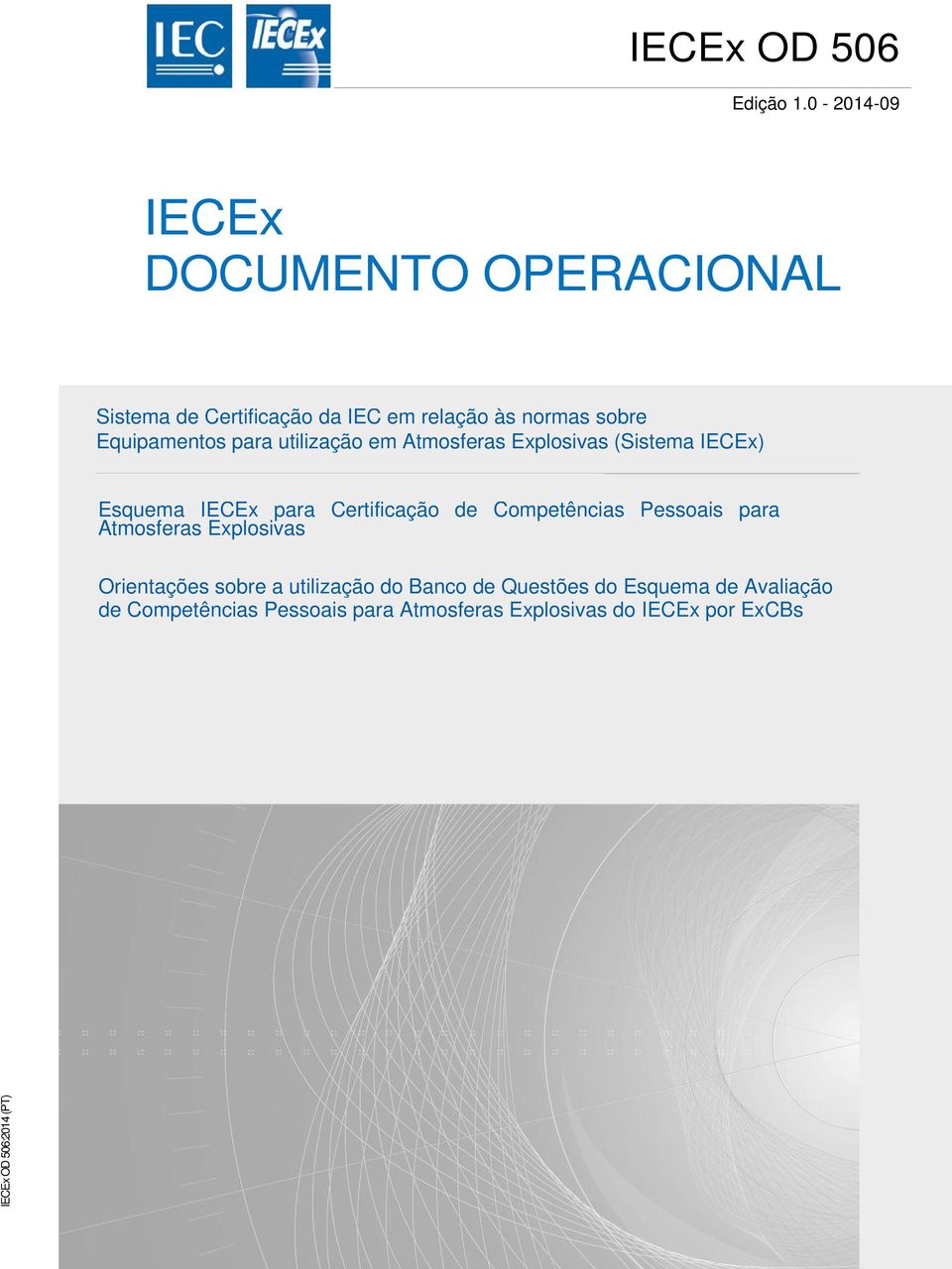 para utilização em Atmosferas Explosivas (Sistema IECEx) Esquema IECEx para Certificação de Competências