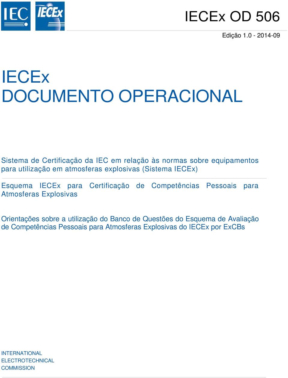 utilização em atmosferas explosivas (Sistema IECEx) Esquema IECEx para Certificação de Competências Pessoais para