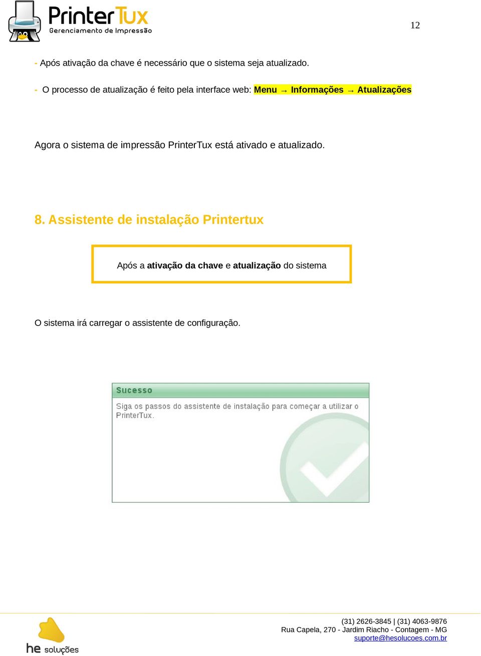 o sistema de impressão PrinterTux está ativado e atualizado. 8.