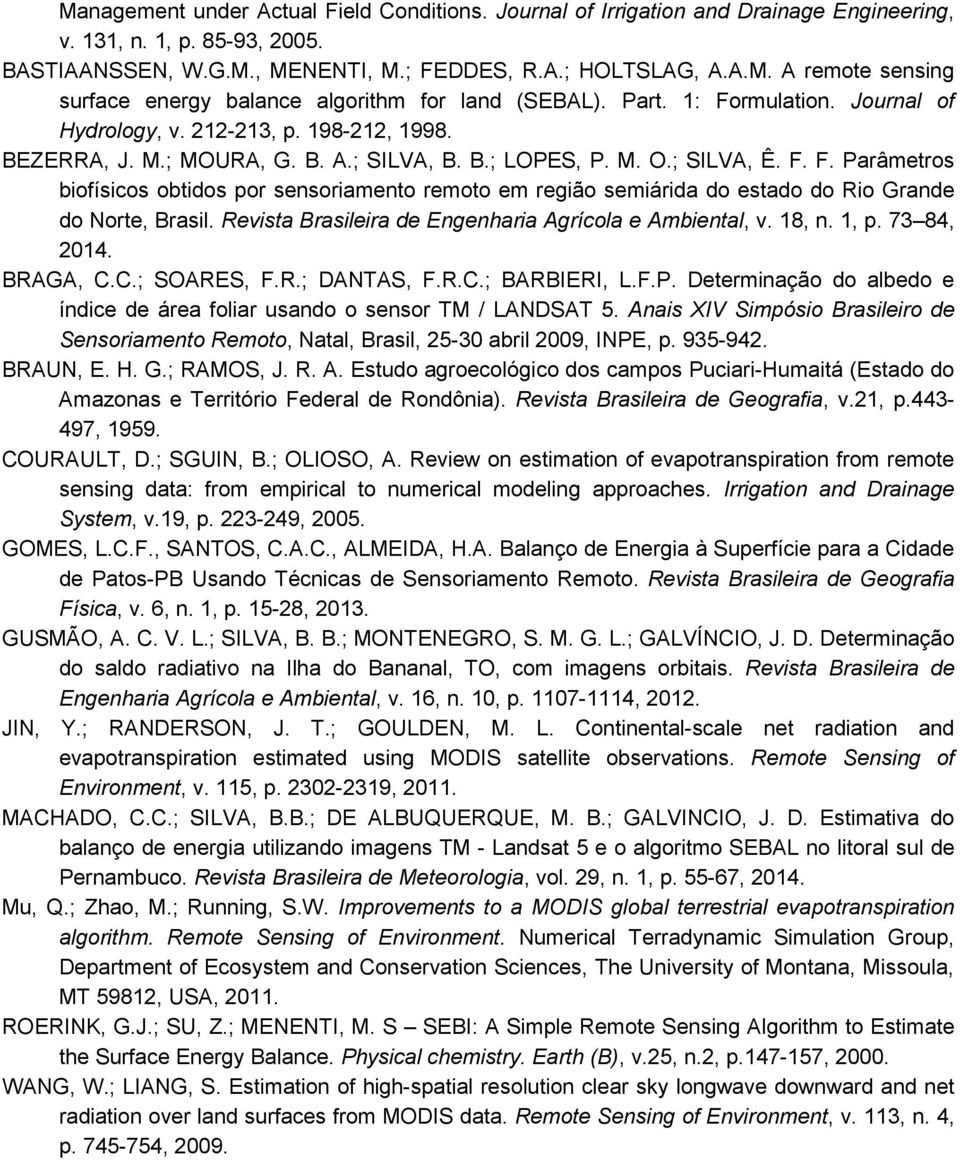 Revista Brasileira de Engenharia Agrícola e Ambiental, v. 18, n. 1, p. 73 84, 2014. BRAGA, C.C.; SOARES, F.R.; DANTAS, F.R.C.; BARBIERI, L.F.P.