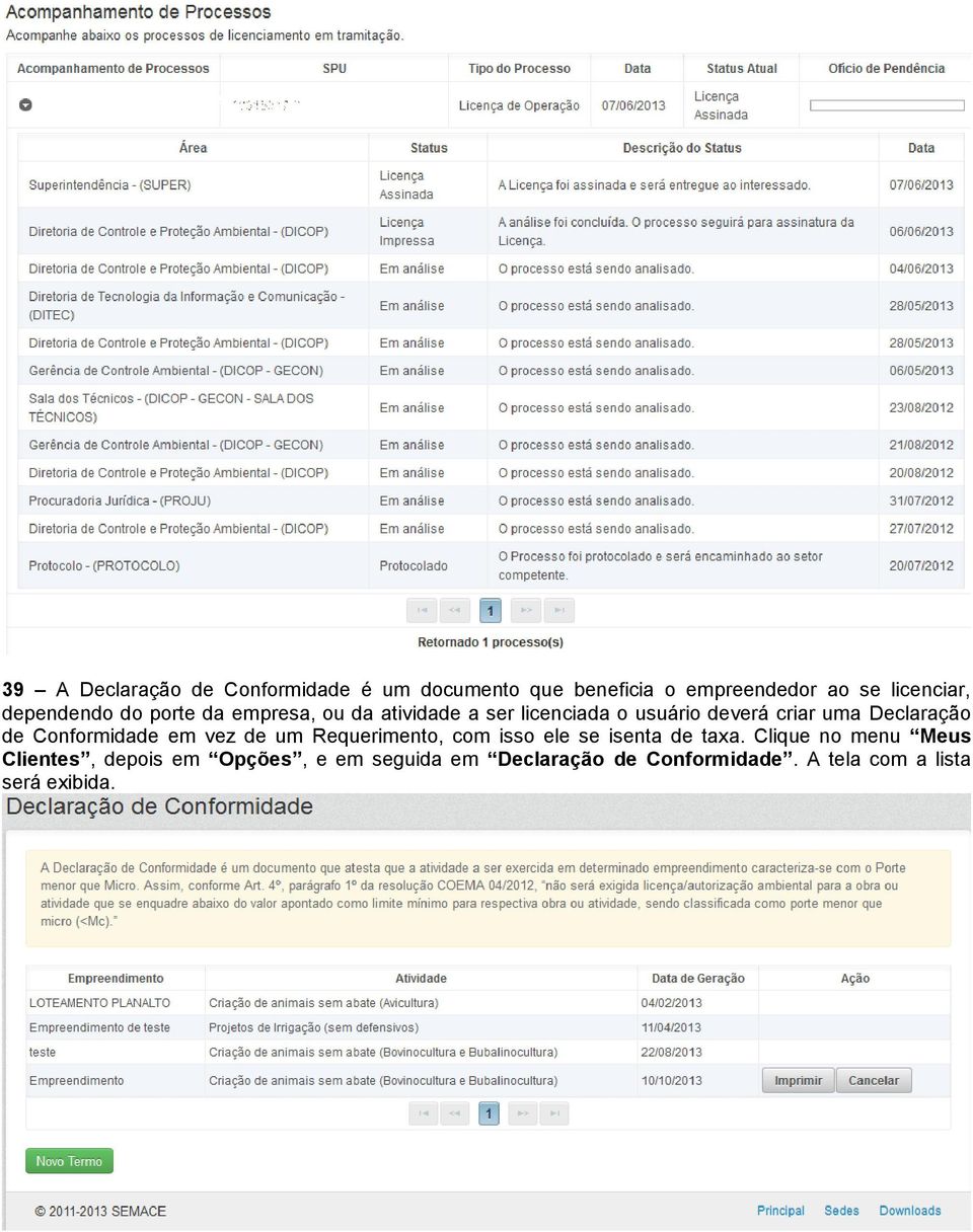 Declaração de Conformidade em vez de um Requerimento, com isso ele se isenta de taxa.