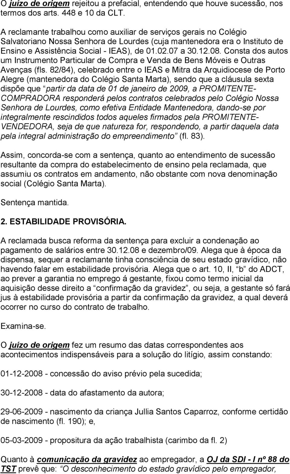 08. Consta dos autos um Instrumento Particular de Compra e Venda de Bens Móveis e Outras Avenças (fls.