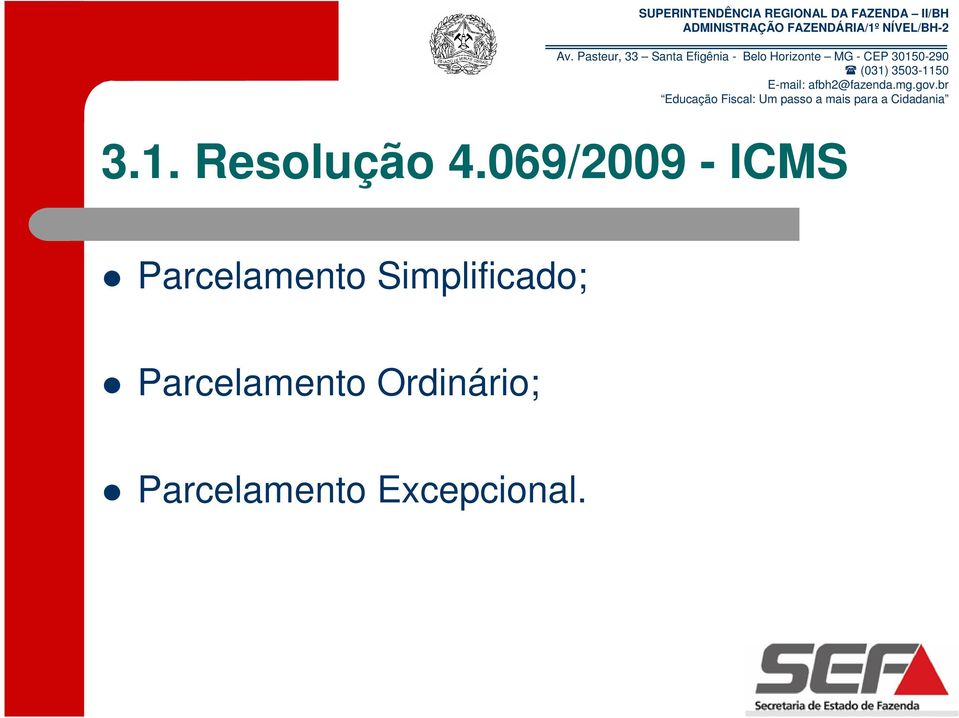 Parcelamento Simplificado;