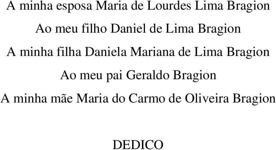 Mariana de Lima Bragion Ao meu pai Geraldo Bragion