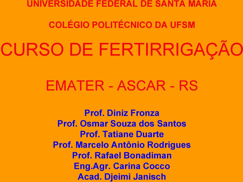 Osmar Souza dos Santos Prof. Tatiane Duarte Prof.