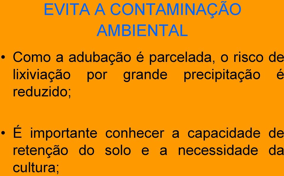 precipitação é reduzido; É importante conhecer a