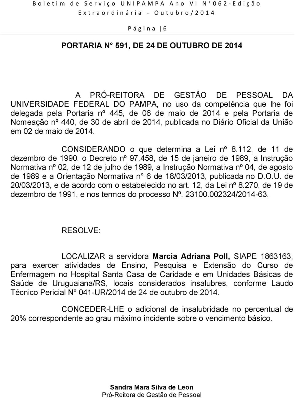 112, de 11 de dezembro de 1990, o Decreto nº 97.