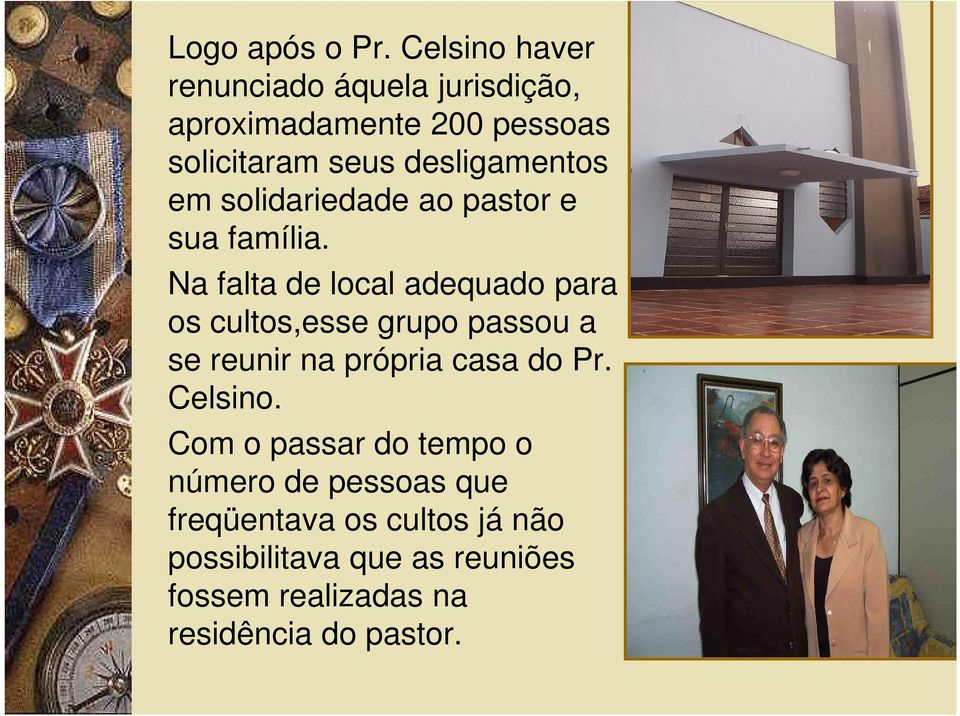 em solidariedade ao pastor e sua família.