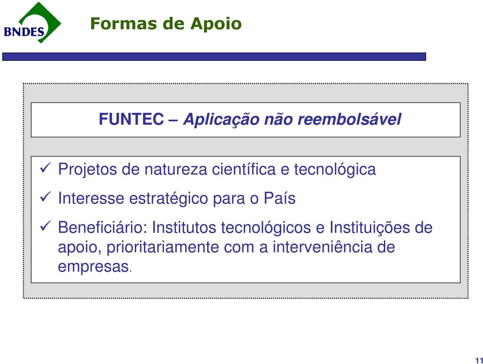 o País Beneficiário: Institutos tecnológicos e Instituições