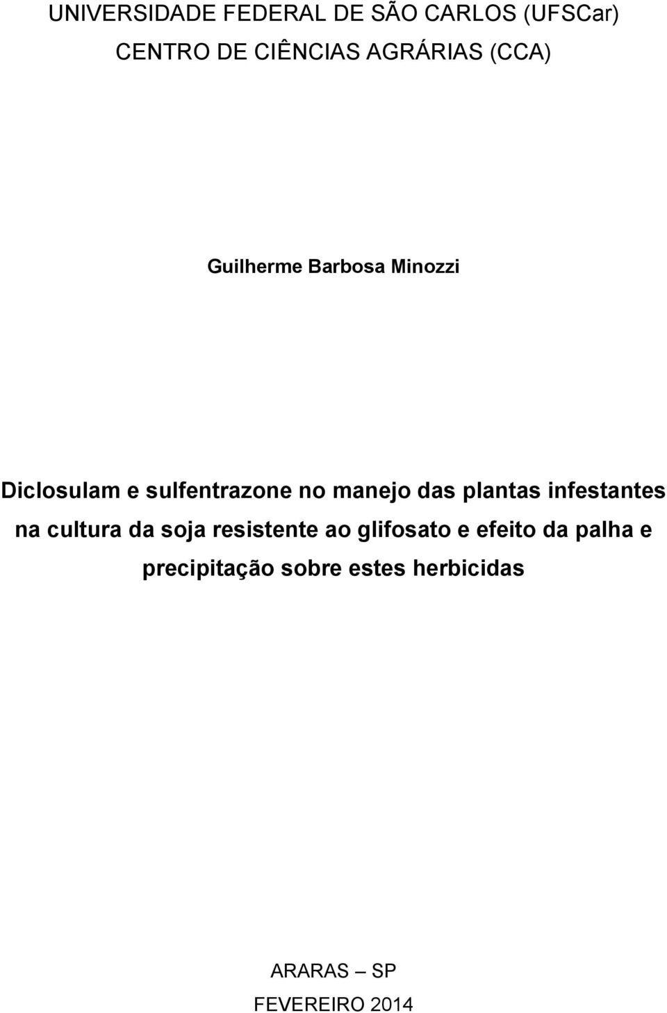 das plantas infestantes na cultura da soja resistente ao glifosato e