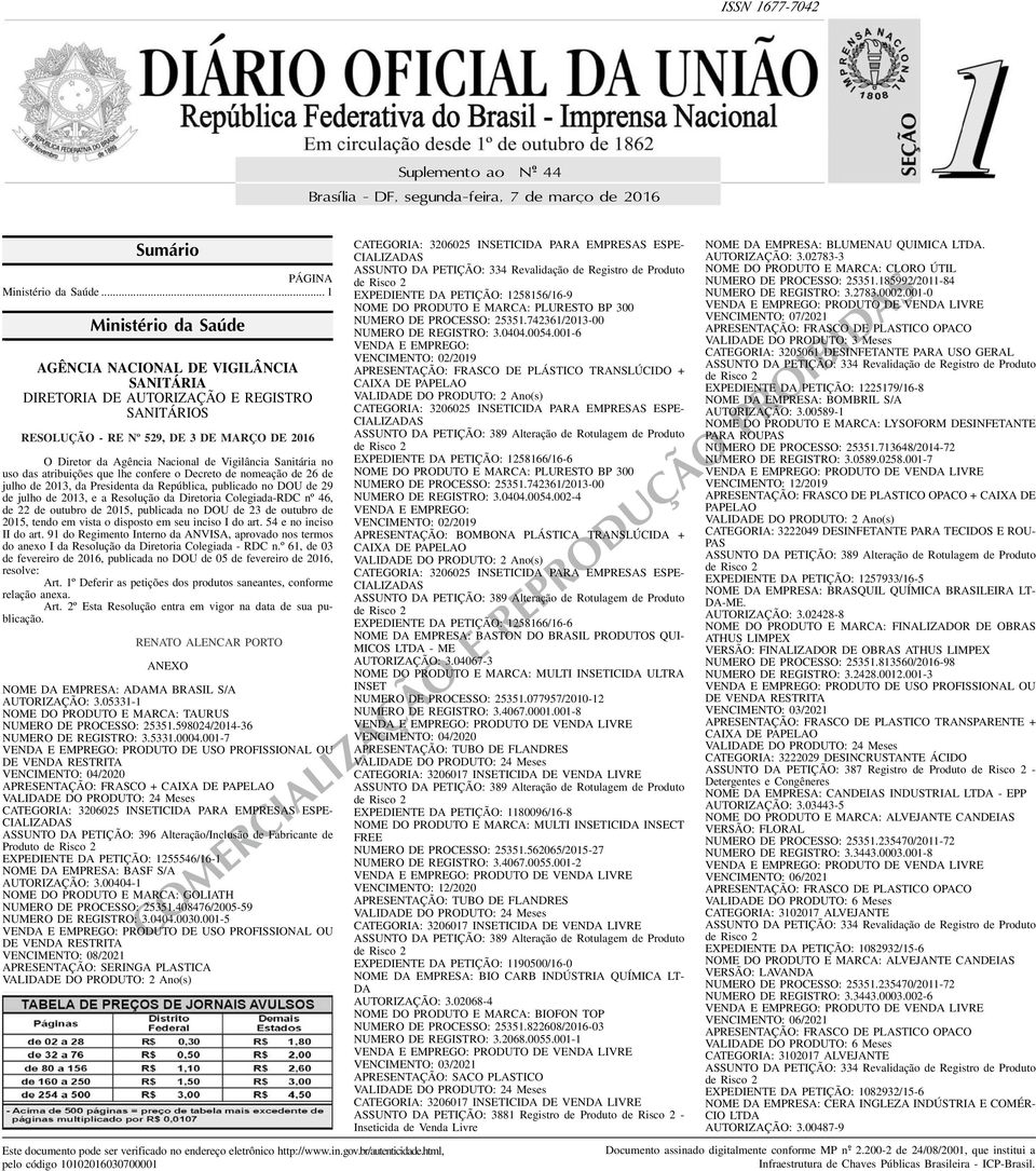 de julho de 2013, da Presidenta da República, publicado no DOU de 29 de julho de 2013, e a Resolução da Diretoria Colegiada-RDC nº 46, de 22 de outubro de 2015, publicada no DOU de 23 de outubro de