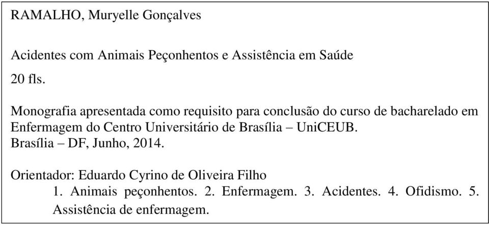 Centro Universitário de Brasília UniCEUB. Brasília DF, Junho, 2014.