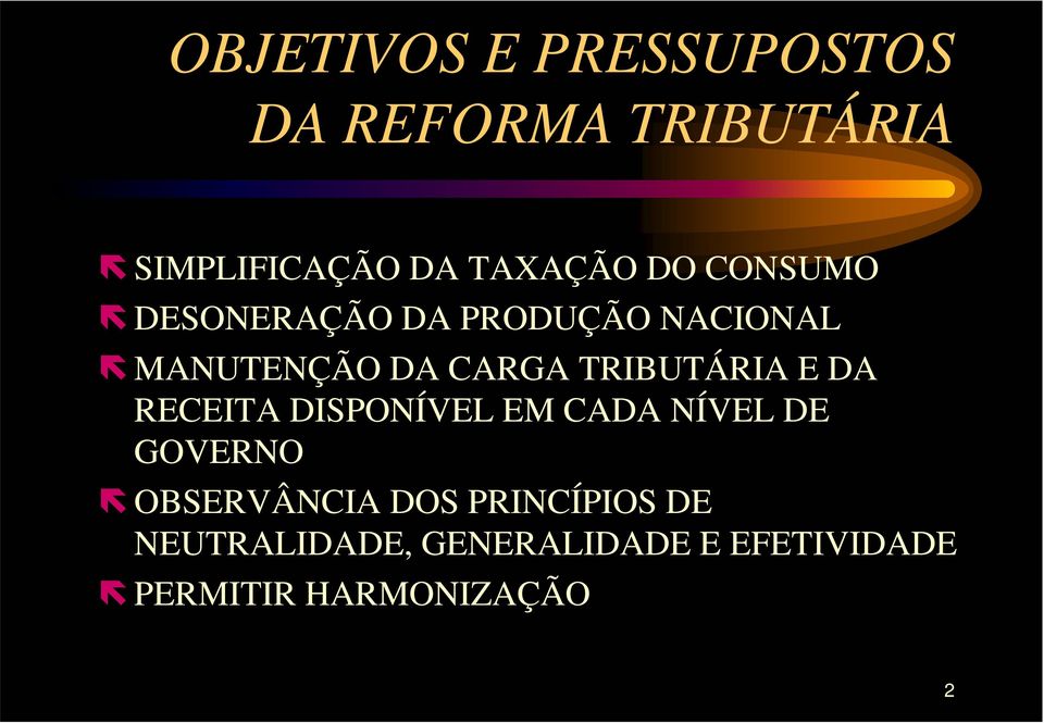 TRIBUTÁRIA E DA RECEITA DISPONÍVEL EM CADA NÍVEL DE GOVERNO OBSERVÂNCIA