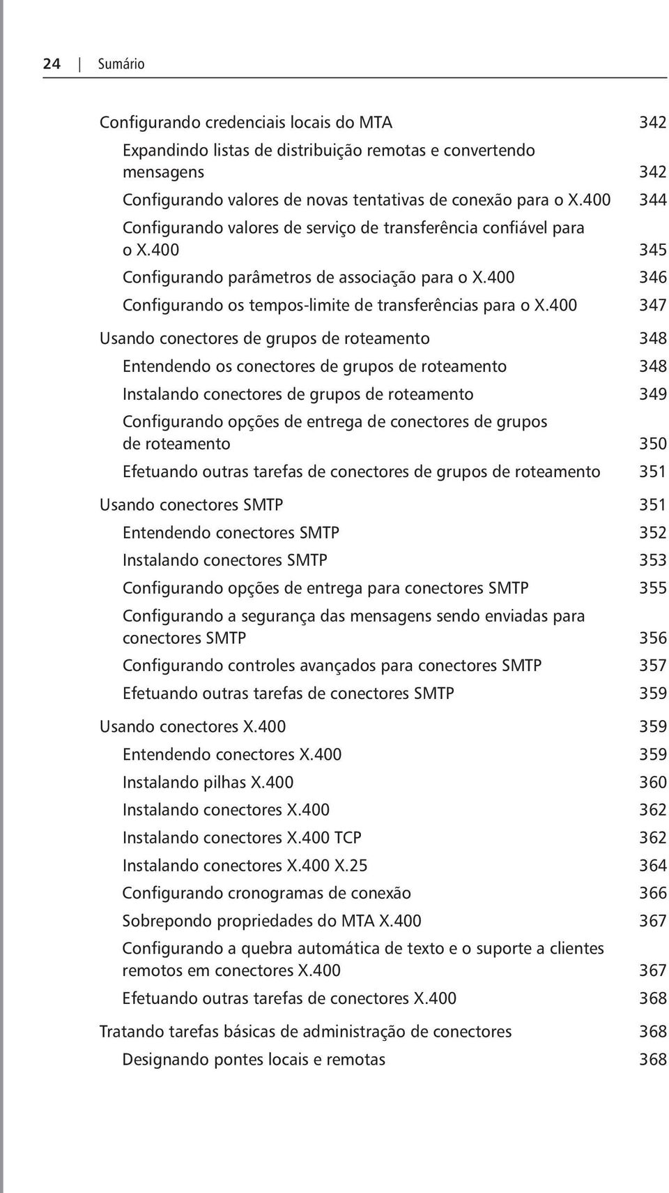 400 347 Usando conectores de grupos de roteamento 348 Entendendo os conectores de grupos de roteamento 348 Instalando conectores de grupos de roteamento 349 Configurando opções de entrega de