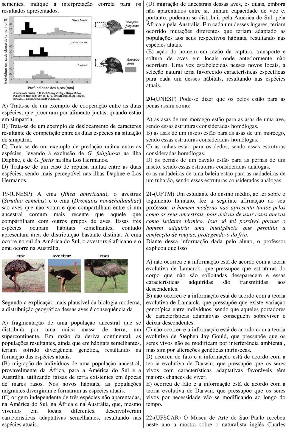 C) Trata-se de um exemplo de predação mútua entre as espécies, levando à exclusão de G. fuliginosa na ilha Daphne, e de G. fortis na ilha Los Hermanos.