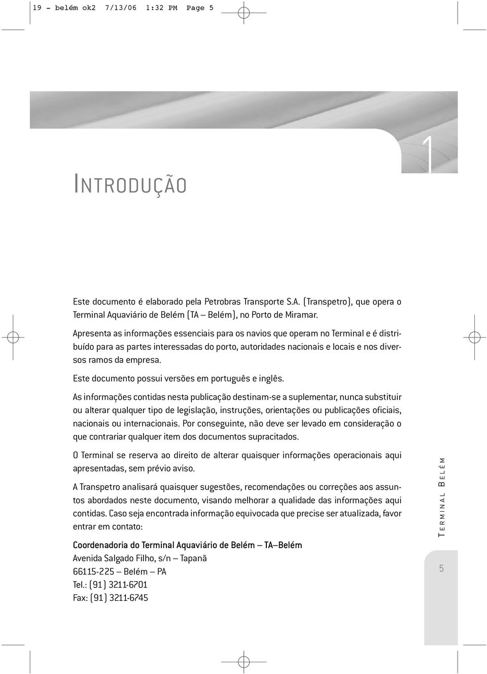 Este documento possui versões em português e inglês.