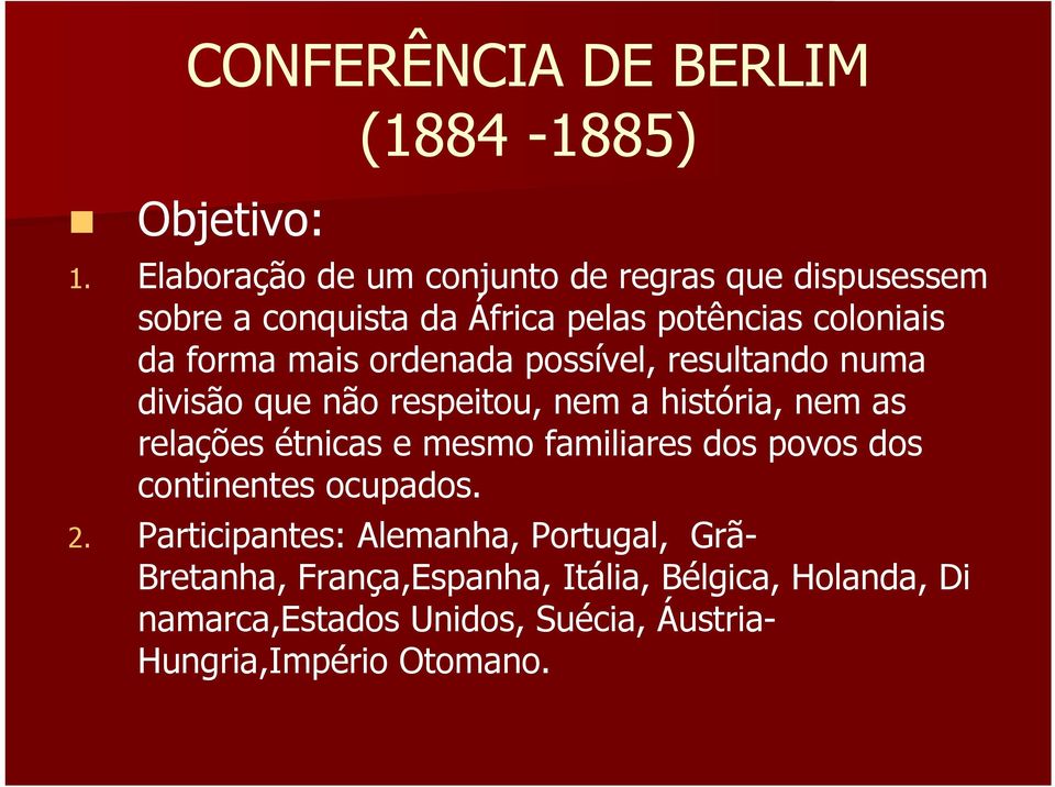 ordenada possível, resultando numa divisão que não respeitou, nem a história, nem as relações étnicas e mesmo familiares