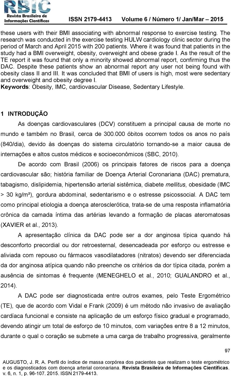 Where it was found that patients in the study had a BMI overweight, obesity, overweight and obese grade I.