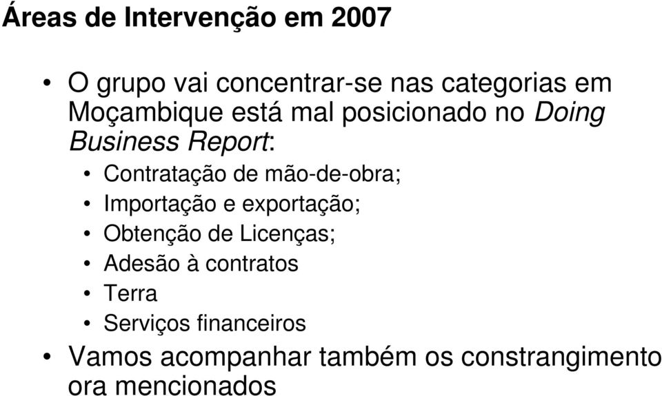 mão-de-obra; Importação e exportação; Obtenção de Licenças; Adesão à