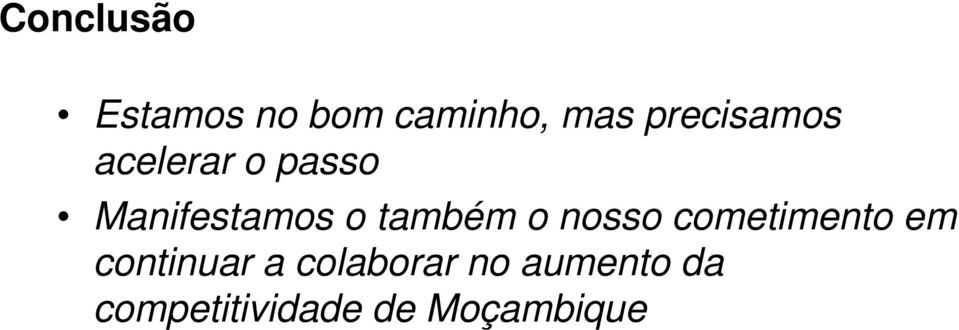 também o nosso cometimento em continuar a