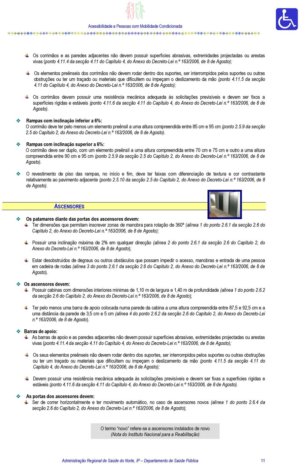 deslizamento da mão (ponto 4.11.5 da secção 4.11 do Capítulo 4, do Anexo do Decreto-Lei n.