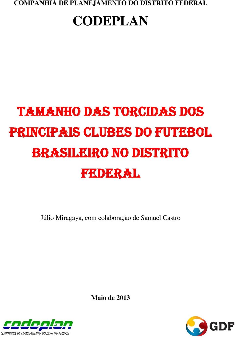 CLUBES DO FUTEBOL BRASILEIRO NO DISTRITO FEDERAL