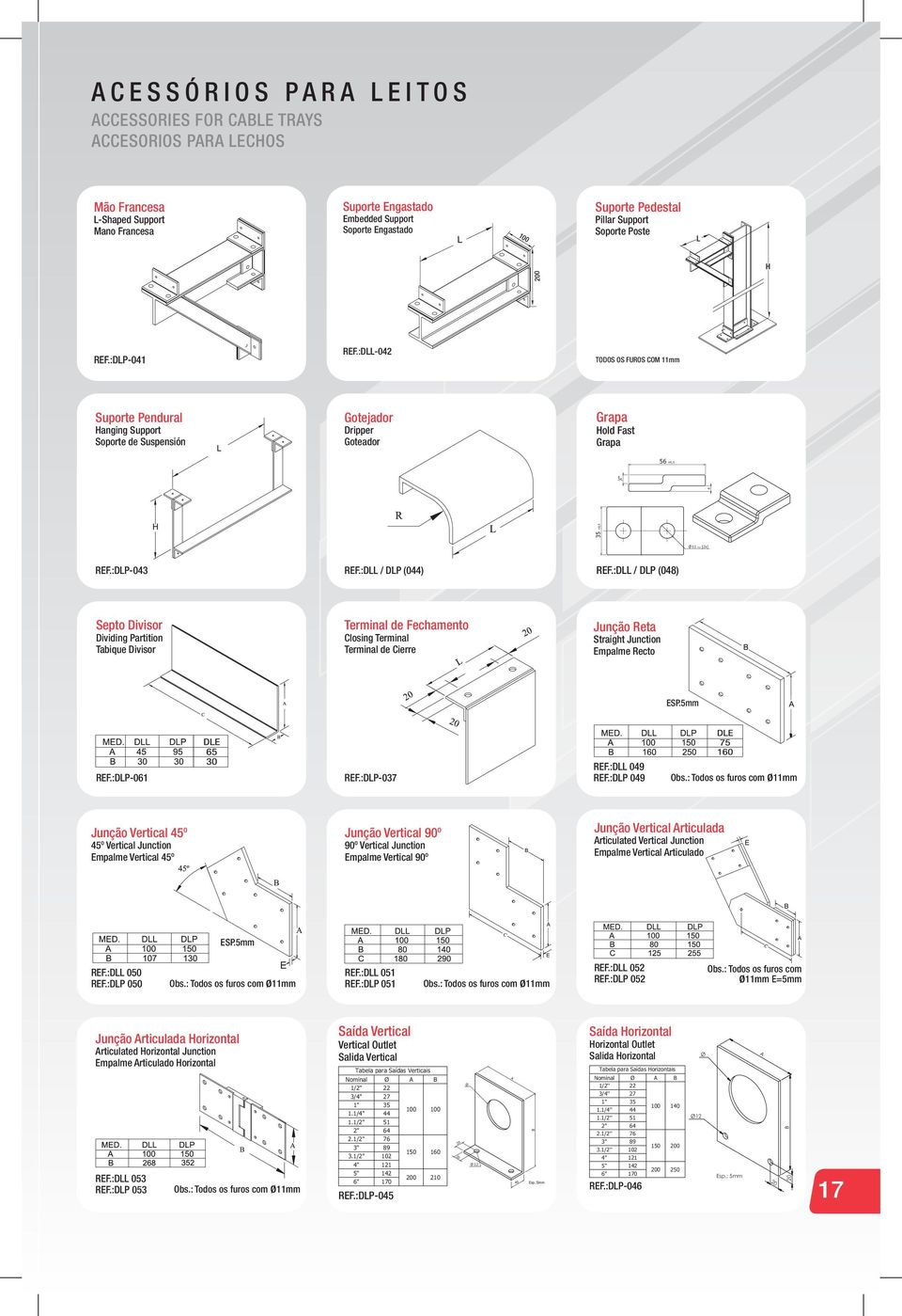 PARA LECHOS Suporte Pedestal Pillar Support Soporte Poste L H TODOS OS FUROS COM 11mm 11 ±0,1 [2x] REF.:DLP-043 REF.:DLL / DLP (044) REF.