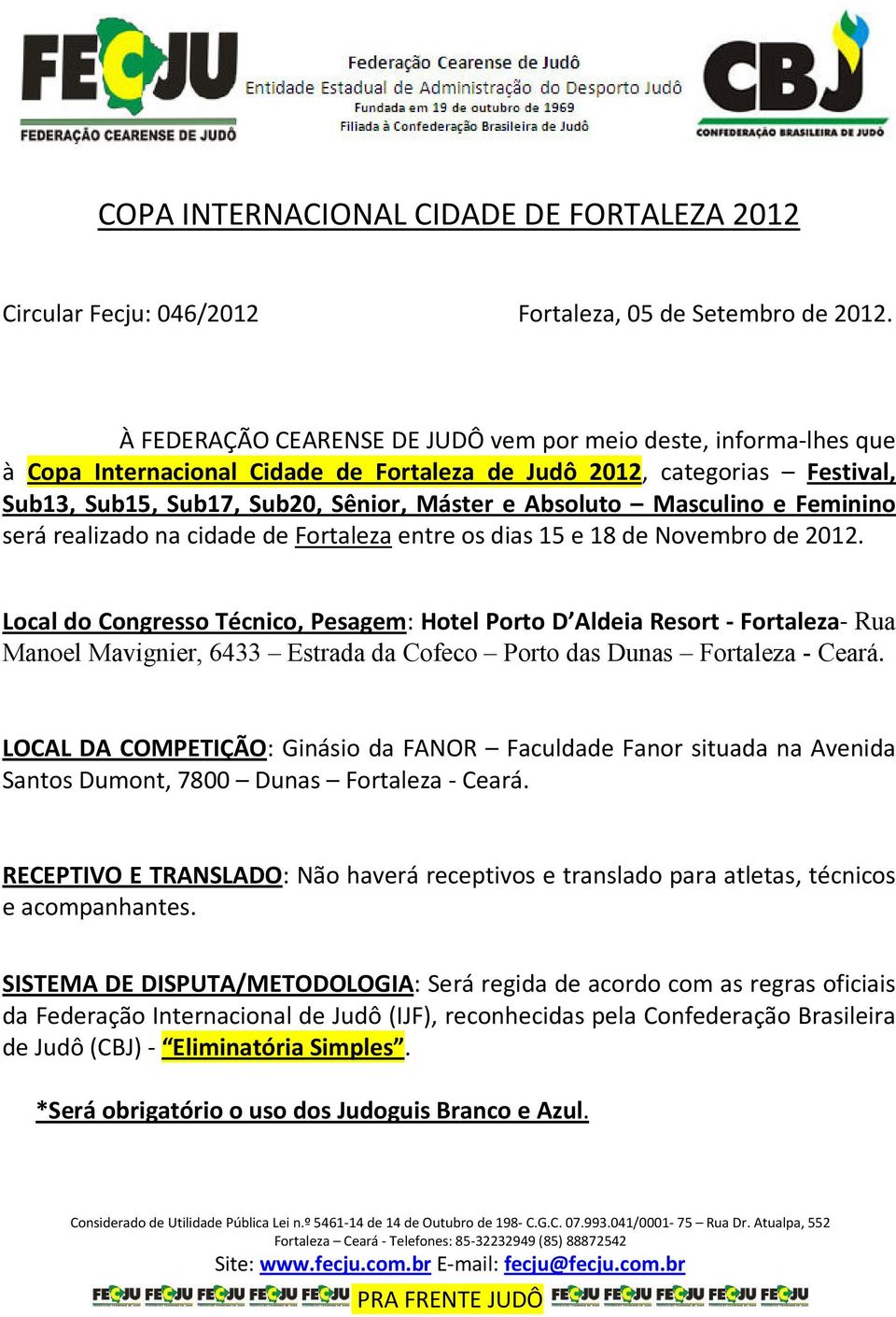 Masculino e Feminino será realizado na cidade de Fortaleza entre os dias 15 e 18 de Novembro de 2012.