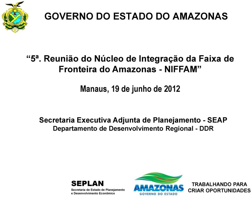 - NIFFAM Manaus, 19 de junho de 2012 Secretaria Executiva Adjunta