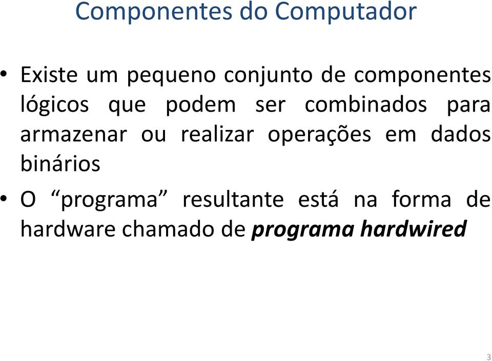 armazenar ou realizar operações em dados binários O