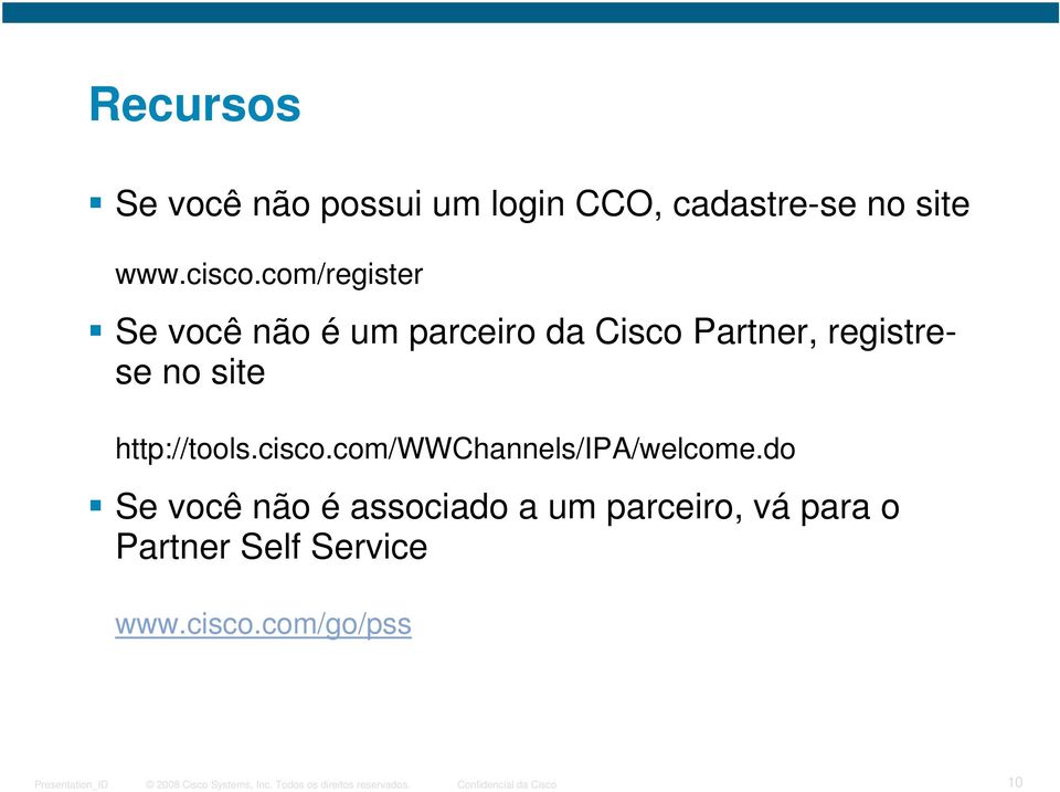site http://tools.cisco.com/wwchannels/ipa/welcome.
