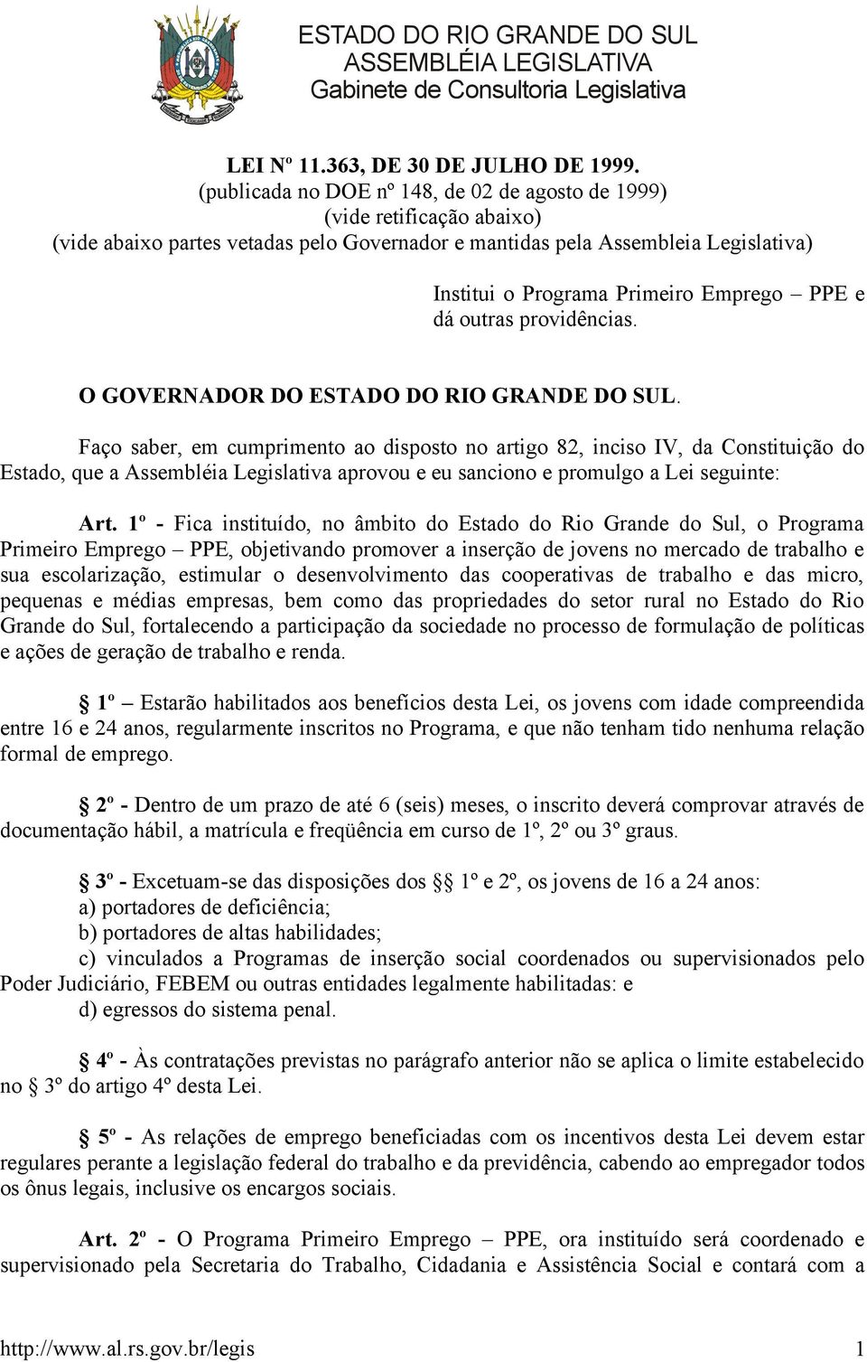 PPE e dá outras providências. O GOVERNADOR DO ESTADO DO RIO GRANDE DO SUL.