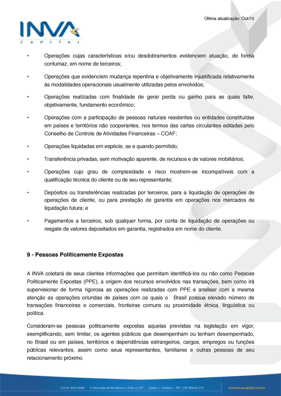 a participação de pessoas naturais residentes ou entidades constituídas em países e territórios não cooperantes, nos termos das cartas circulantes editadas pelo Conselho de Controle de Atividades