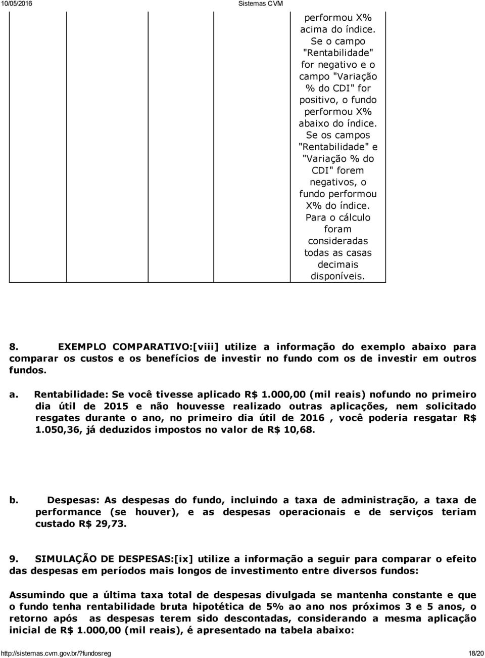 050,36, já deduzidos impostos no valor de R$ 10,68. b.