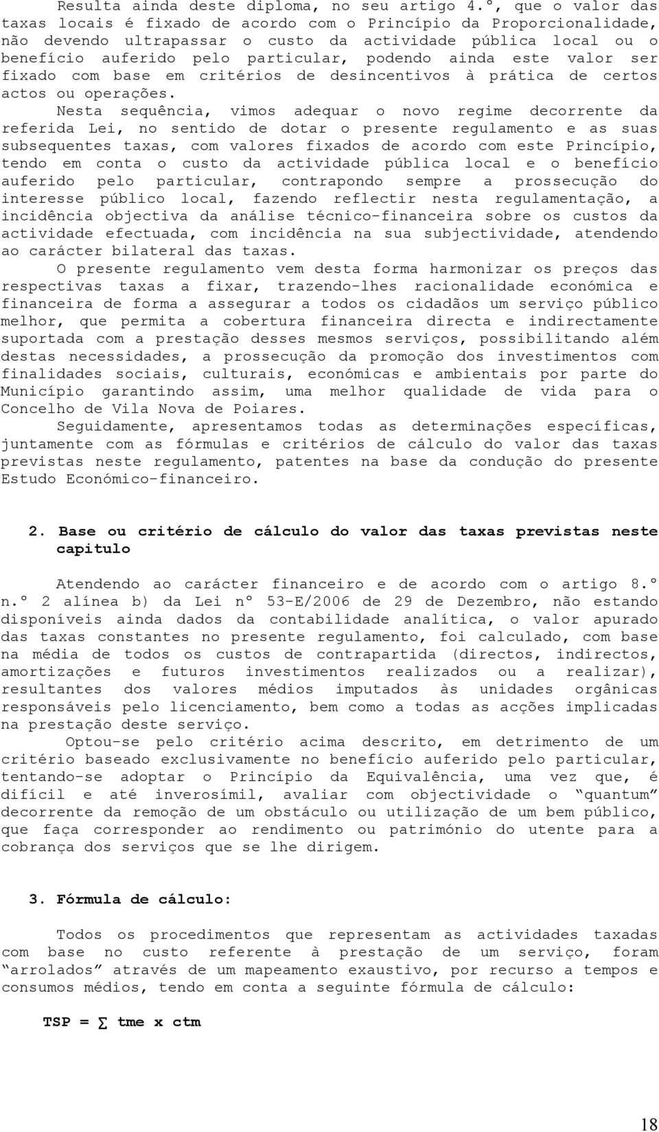 ainda este valor ser fixado com base em critérios de desincentivos à prática de certos actos ou operações.