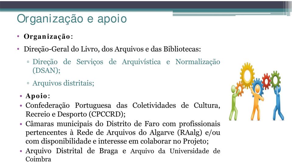 Recreio e Desporto (CPCCRD); Câmaras municipais do Distrito de Faro com profissionais pertencentes à Rede de Arquivos do