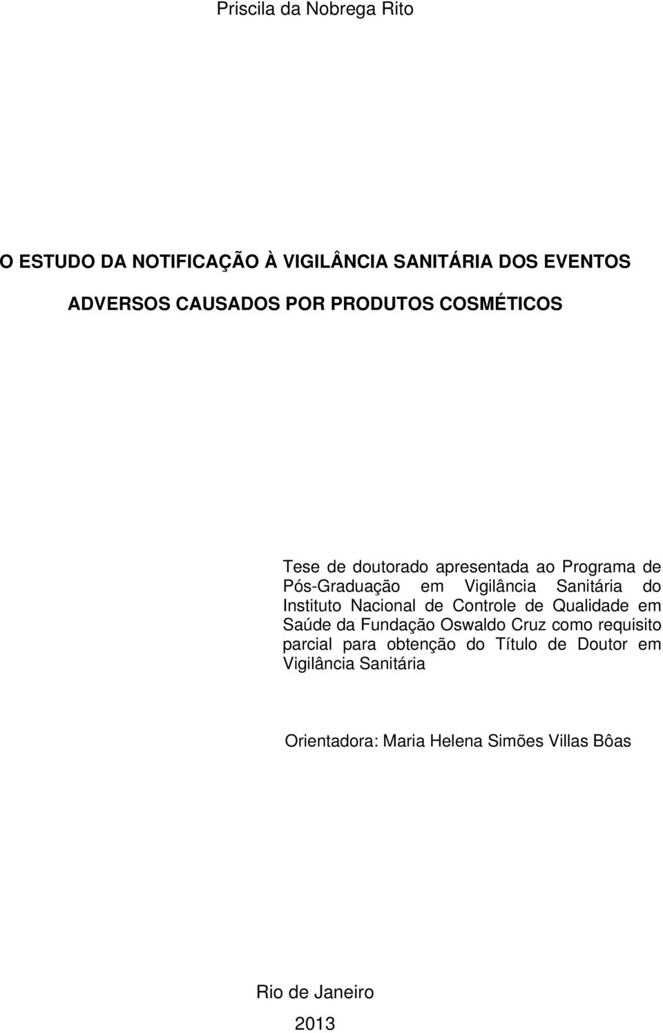 Instituto Nacional de Controle de Qualidade em Saúde da Fundação Oswaldo Cruz como requisito parcial para