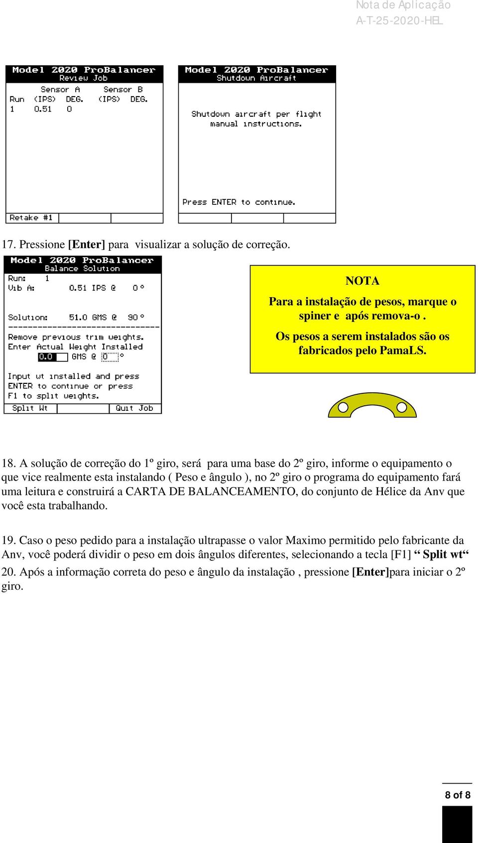 leitura e construirá a CARTA DE BALANCEAMENTO, do conjunto de Hélice da Anv que você esta trabalhando. 9.