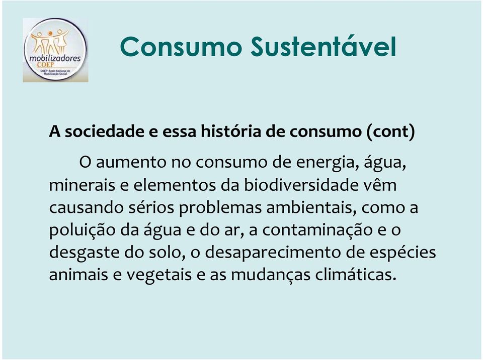 problemas ambientais, como a poluição da água e do ar, a contaminação e o