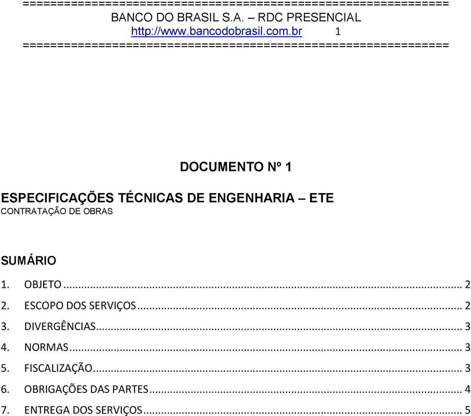 CONTRATAÇÃO DE OBRAS SUMÁRIO 1. OBJETO... 2 2. ESCOPO DOS SERVIÇOS.