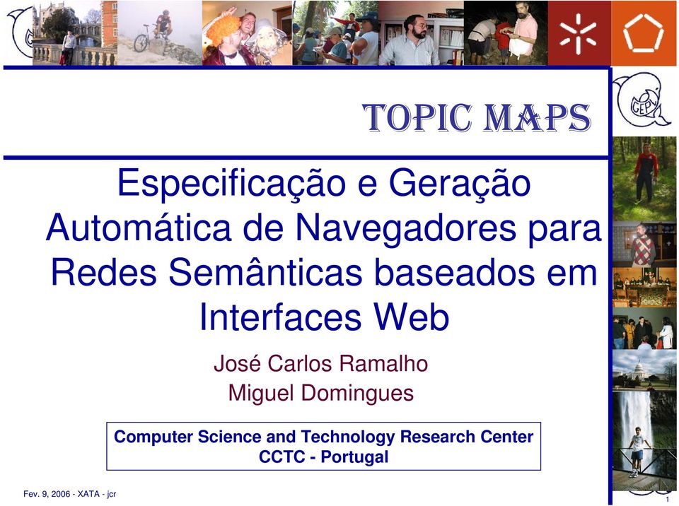José Carlos Ramalho Miguel Domingues TOPIC MAPS